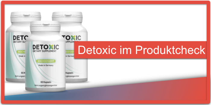 Detoxic Test Produktcheck